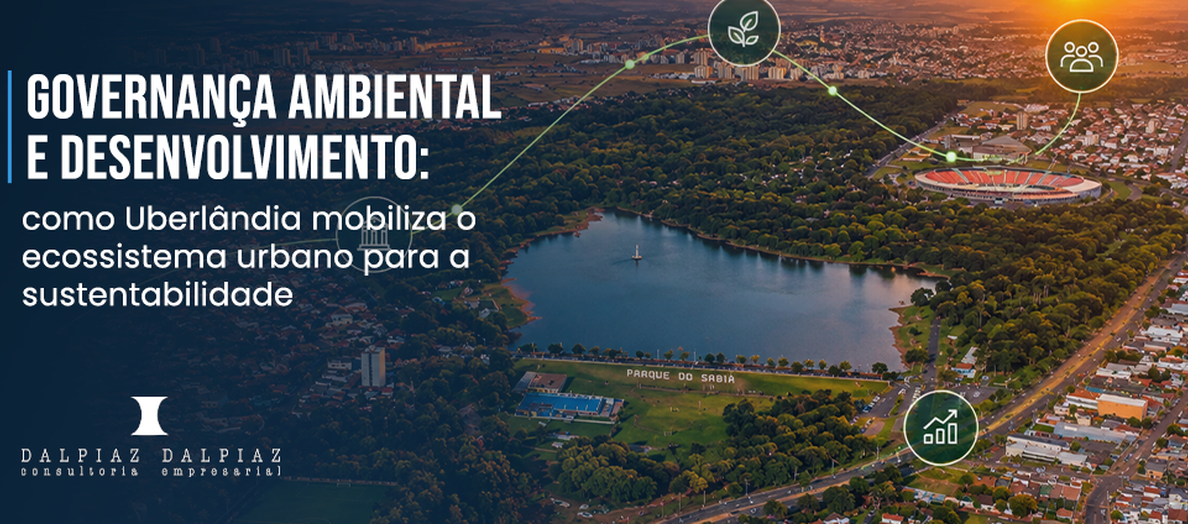 Governança ambiental e desenvolvimento: como Uberlândia mobiliza o ecossistema urbano para a sustentabilidade