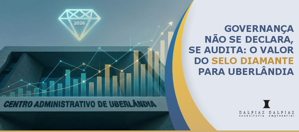 Governança não se declara, se audita: o valor do Selo Diamante para Uberlândia