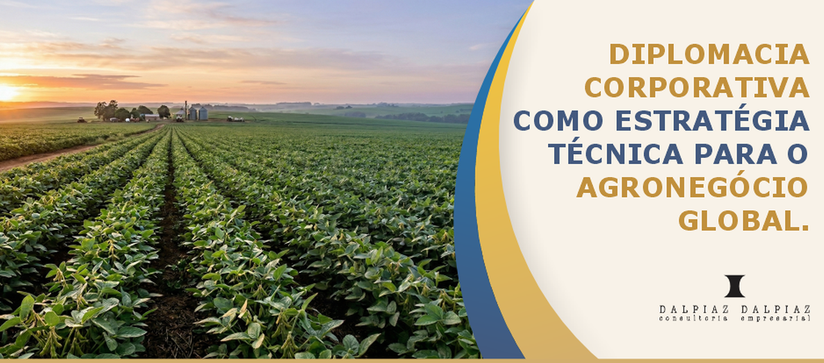 Diplomacia Corporativa como estratégia técnica para o agronegócio global